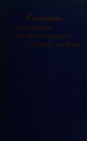 Proceedings of the Midcentury White House Conference on Children and Youth